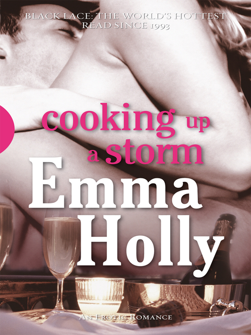 Title details for Cooking up a Storm by Emma Holly - Wait list
